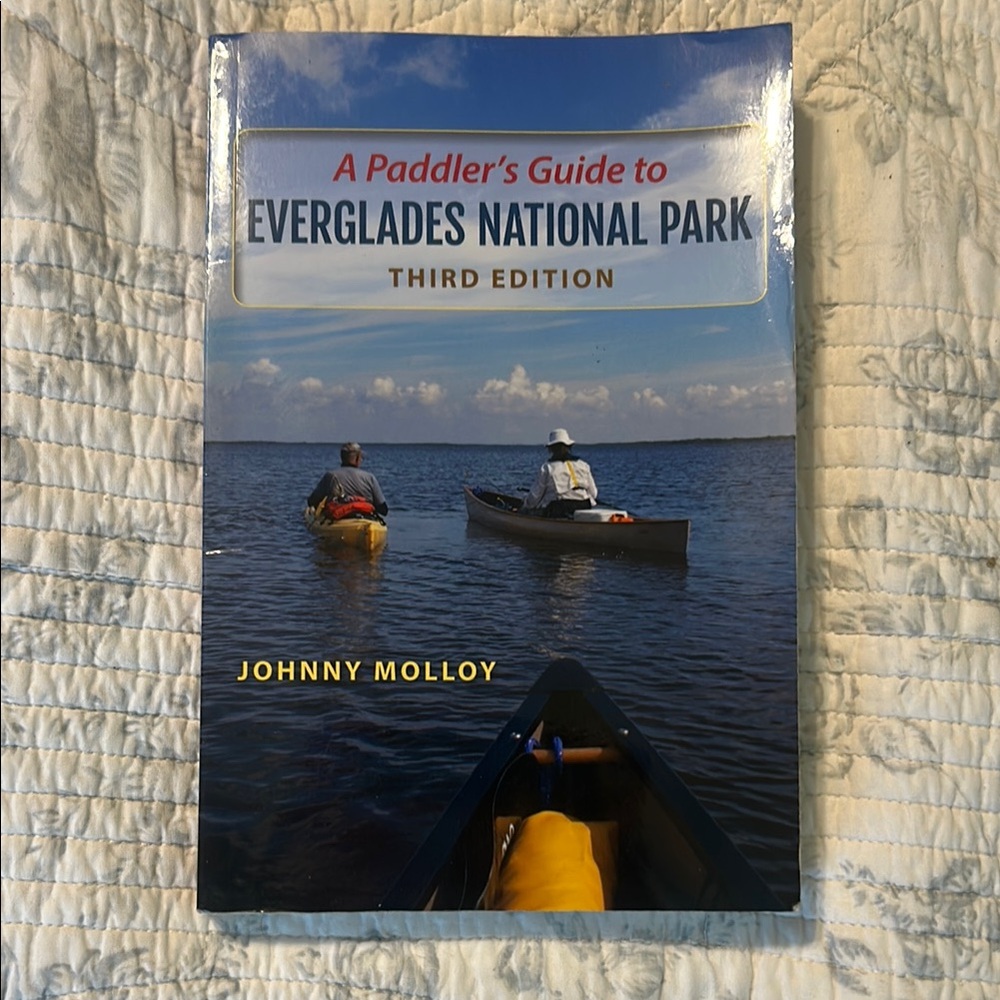 Paddlers Guide to Everglades National Park 3rd Edition by Johnny Molly